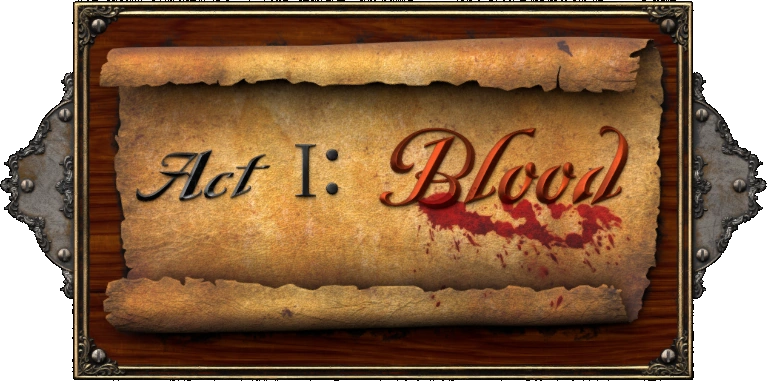 Act I: Blood