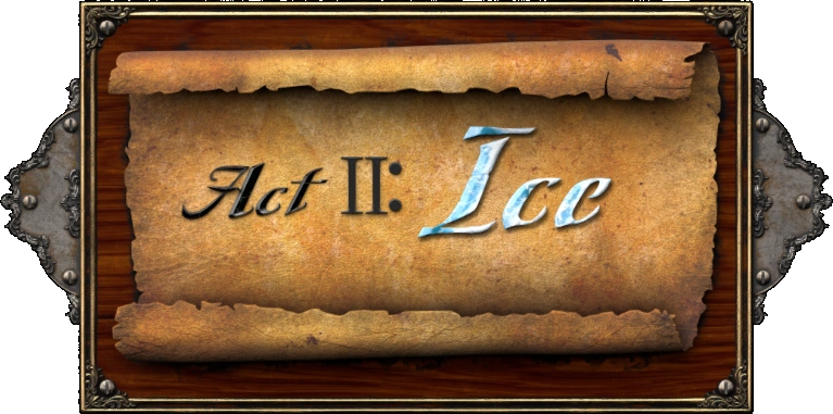 Act II: Ice