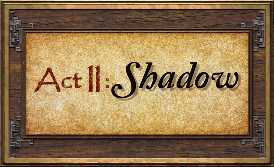Act II: Shadow