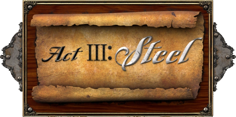 Act III: Steel