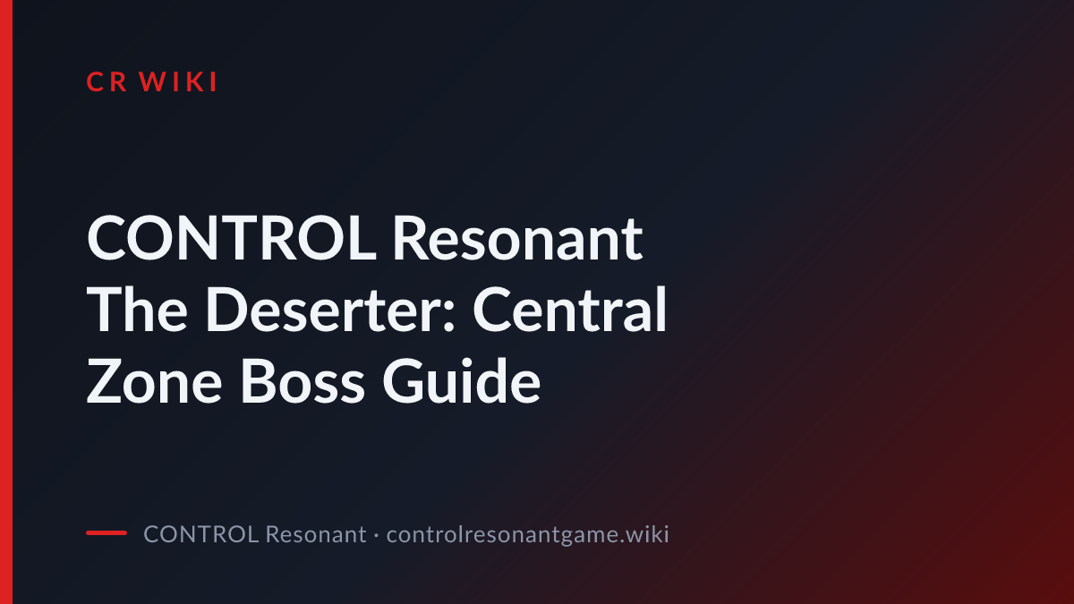The Deserter: Central Zone Boss Guide