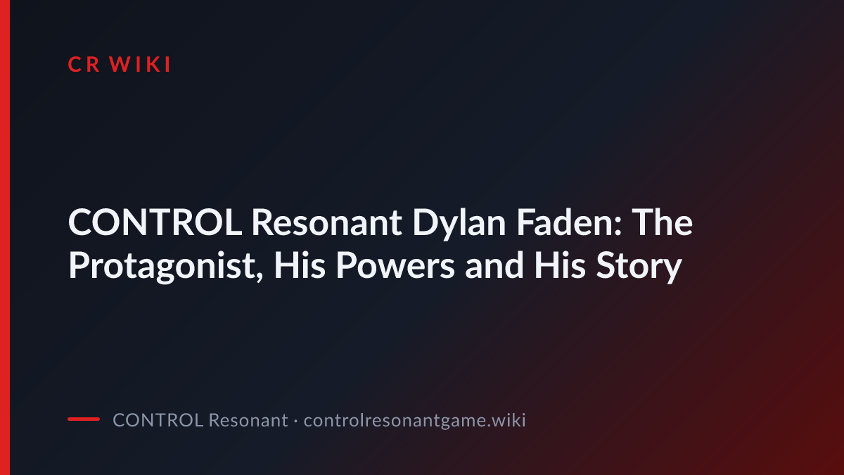 Dylan Faden: Protagonist, Powers & Story