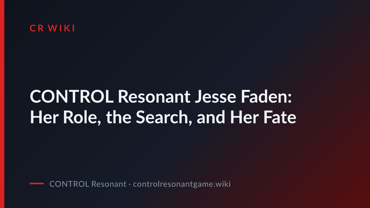 Jesse Faden: Role, the Search & Her Fate