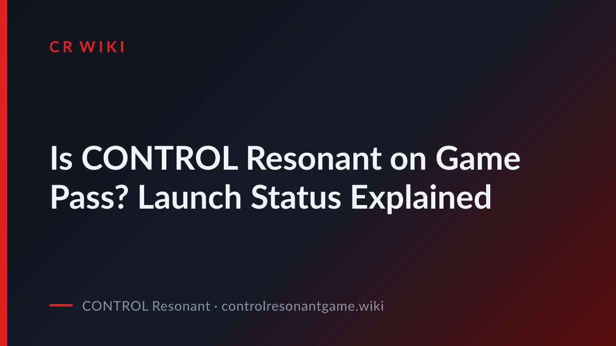 Is CONTROL Resonant on Game Pass?