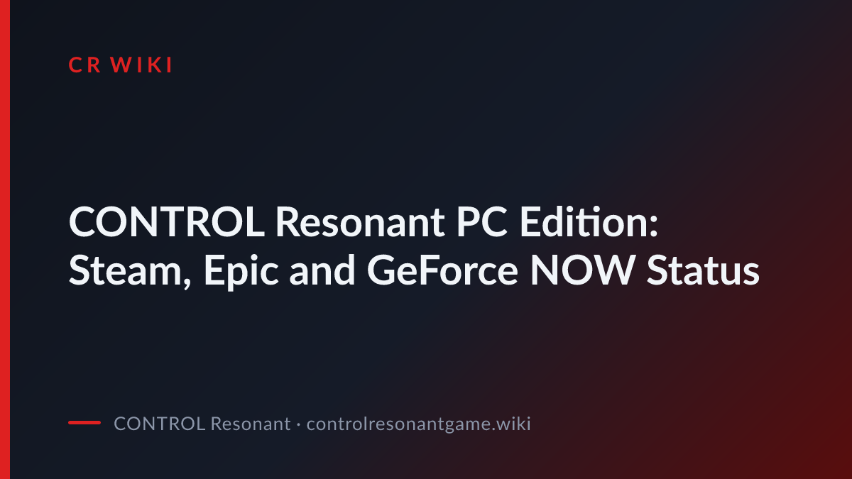 PC Edition: Steam, Epic & GeForce NOW