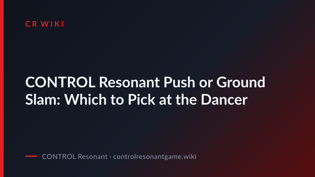 Push or Ground Slam: Which to Pick at the Dancer